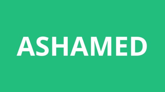 Ashamed đi với giới từ gì? Ashamed of, for, hay about?