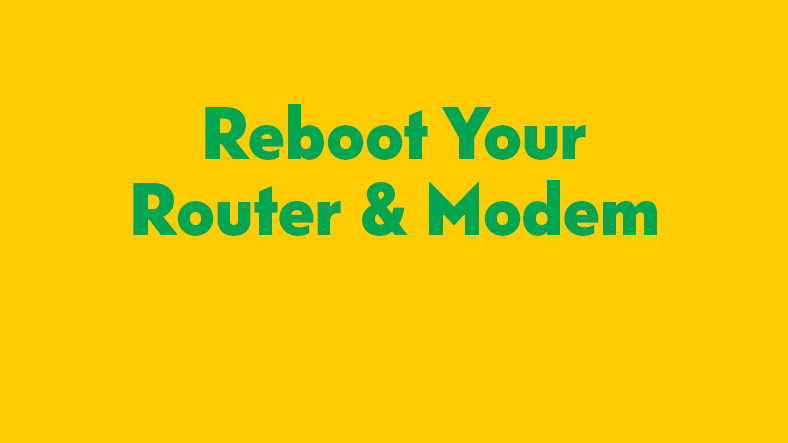 Reboot your router and modem