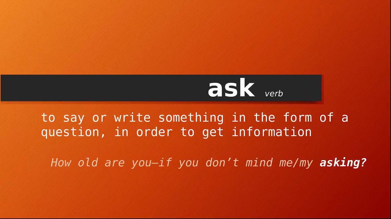Ask là gì trong Tiếng Anh?
