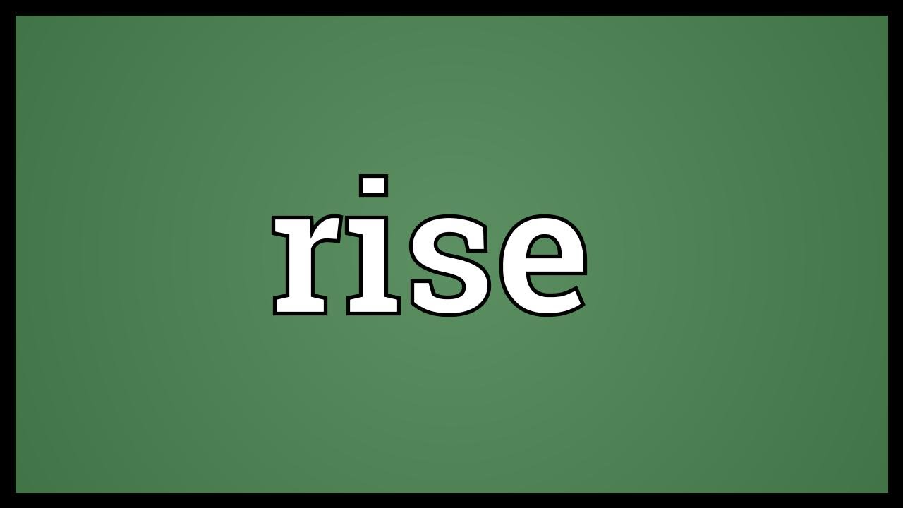 Rise đi với giới từ gì? Rise by nghĩa là gì? – Ngolongnd.net
