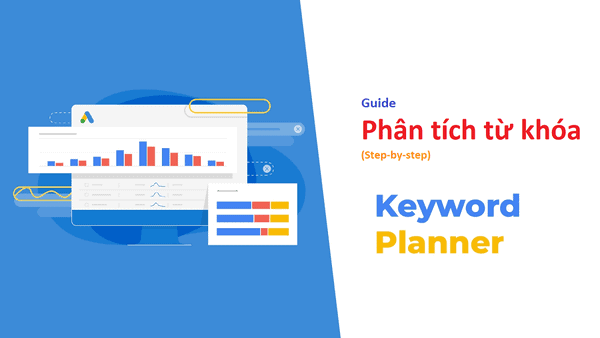 Hướng dẫn sử dụng Google Keyword Planner hiệu quả