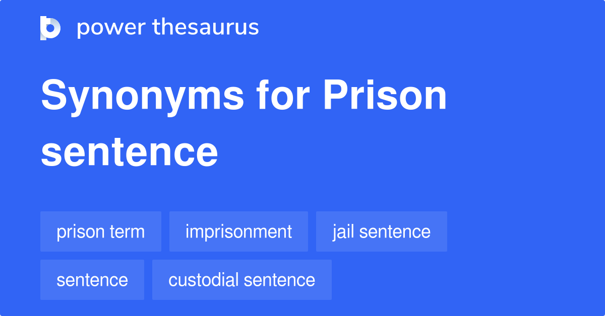 Từ đồng nghĩa với Prison Sentence