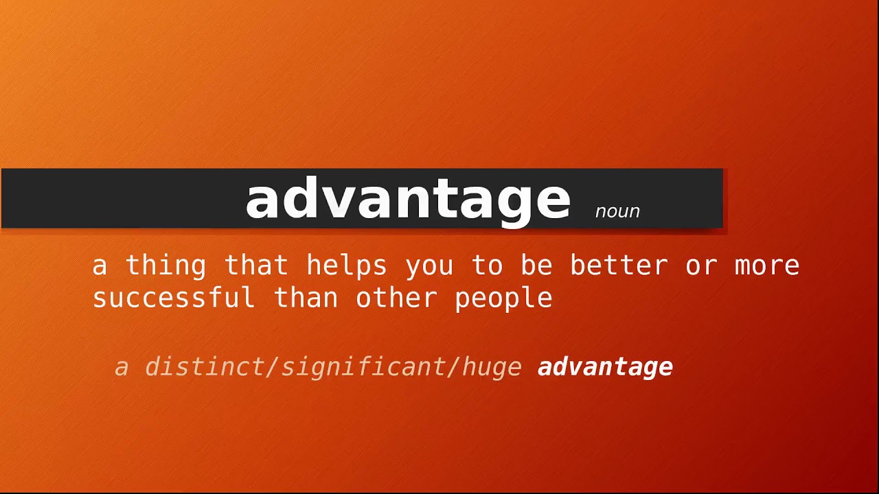Advantage là gì trong tiếng Anh