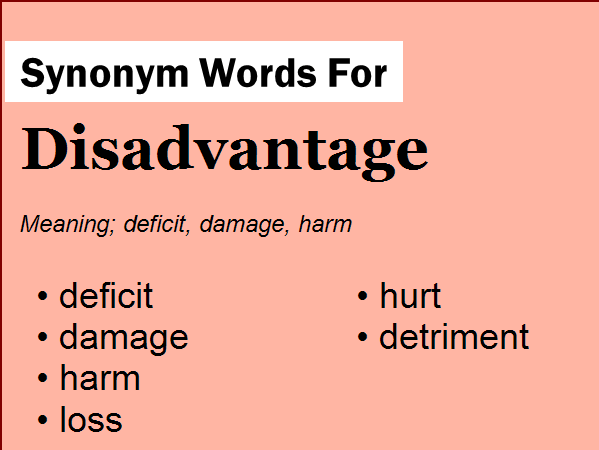 Từ gần nghĩa với Disadvantage