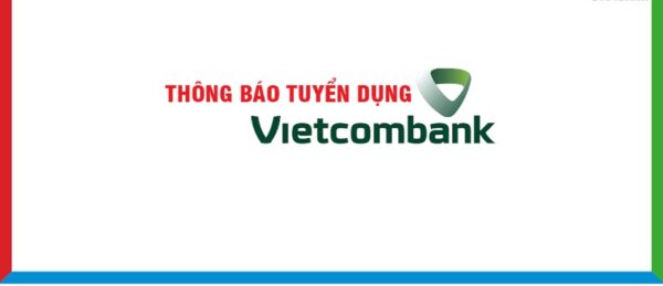 Vietcombank tuyển dụng tập trung đợt 10/2022- Tổng hợp một số đề thi Vietcombank tại các chi nhánh