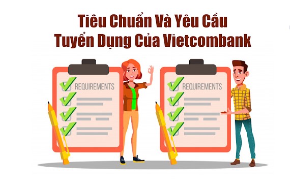 Điều kiện và tiêu chuẩn tuyển dụng ngân hàng Vietcombank đợt 3 là gì?