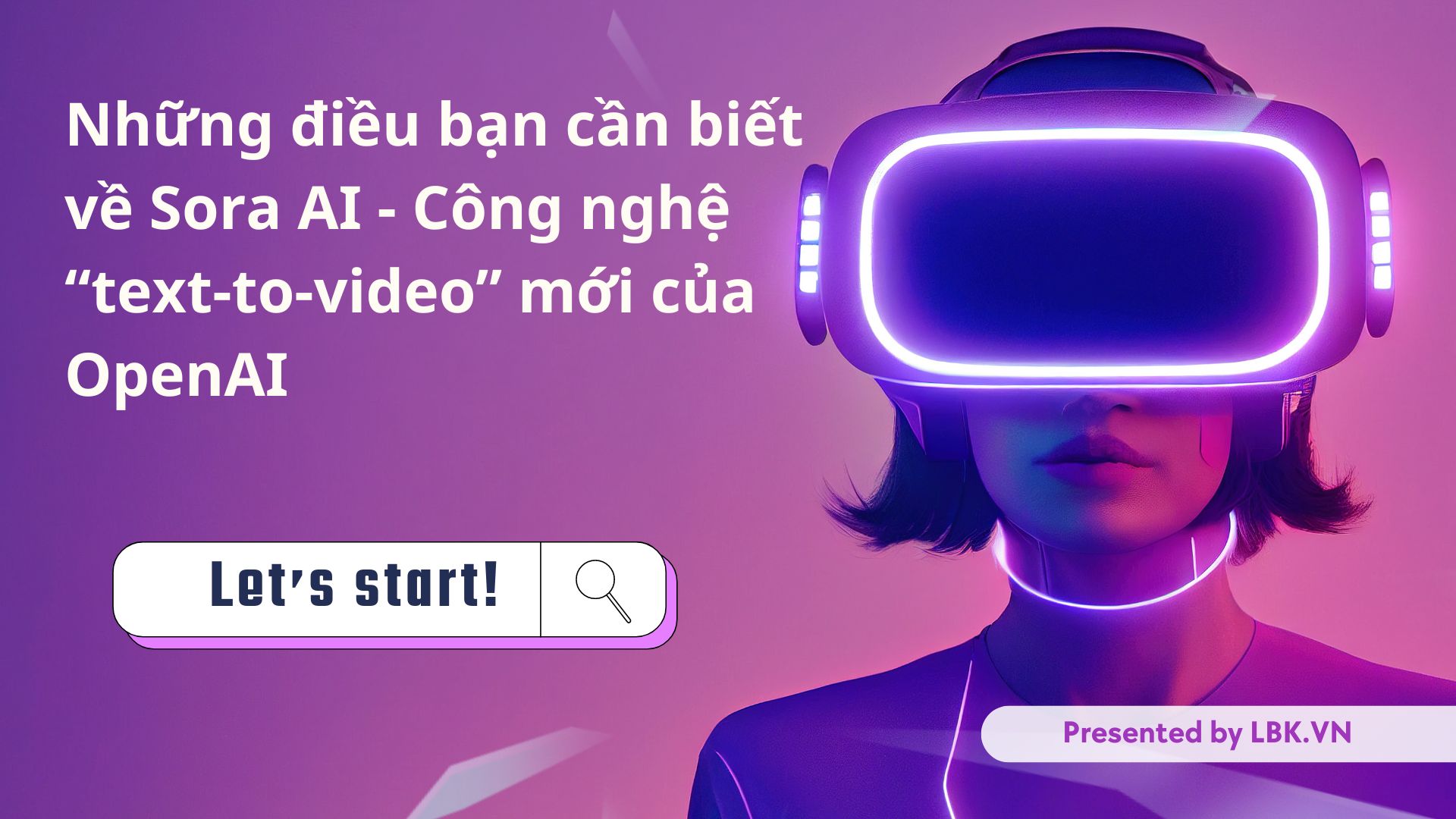 Những điều Bạn Cần Biết Về Sora Ai Công Nghệ “text To Video” Mới Của Openai 2024 1818