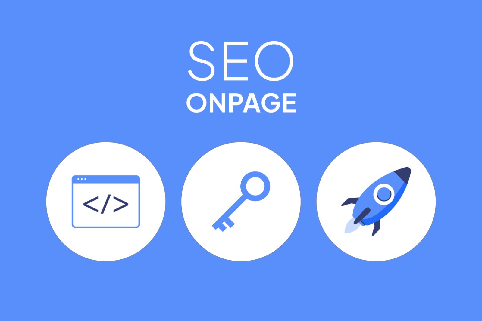 SEO Onpage là gì? Lý do bạn nên SEO Onpage chuẩn cho website